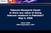 Telecom Research Panel: Is there any value of doing telecom research in Pakistan? May 2, 2008 Nazar Zaidi RMI Corporation, USA.