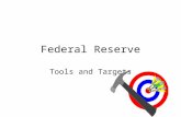 Federal Reserve Tools and Targets. Open Market Operations Types: –Dynamic Designed to change base –Defensive Meant to offset other factors affecting base.