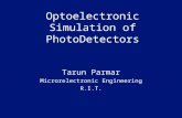 Optoelectronic Simulation of PhotoDetectors Tarun Parmar Microrelectronic Engineering R.I.T.