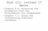 Stat 112: Lecture 17 Notes Chapter 6.8: Assessing the Assumption that the Disturbances are Independent Chapter 7.1: Using and Interpreting Indicator Variables.