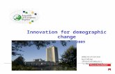 Innovation for demographic change 5-7 October 2009 Administration building (Provinciehuis) ‘s-Hertogenbosch.