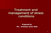 11 Treatment and management of stress conditions Prepared by Mr/ mutasem naser allah.