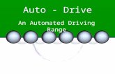 Auto - Drive An Automated Driving Range. Team Members Mike Loiselle Jared Beland Jeremy Paradee.