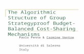 The Algorithmic Structure of Group Strategyproof Budget- Balanced Cost-Sharing Mechanisms Paolo Penna & Carmine Ventre Università di Salerno Italy.