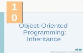 2006 Pearson Education, Inc. All rights reserved. 1 10 Object-Oriented Programming: Inheritance.