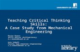Teaching Critical Thinking Skills: A Case Study from Mechanical Engineering Marion Bowman Skills Adviser (Skills@Library) m.c.bowman@leeds.ac.uk Katy Sidwell.