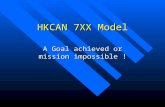 HKCAN 7XX Model A Goal achieved or mission impossible !