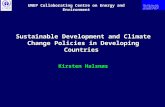 UNEP Collaborating Centre on Energy and Environment Sustainable Development and Climate Change Policies in Developing Countries Kirsten Halsnæs.