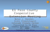 El Paso County Cooperative Extension Meeting Nolan J. Doesken, State Climatologist Colorado Climate Center Presented to El Paso County Ranchers, August.
