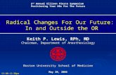 Radical Changes For Our Future: In and Outside the OR Keith P. Lewis, RPh, MD Chairman, Department of Anesthesiology Keith P. Lewis, RPh, MD Chairman,