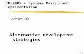 10.1 Lecture 10 Alternative development strategies IMS2805 - Systems Design and Implementation.