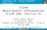 2003.04.02 - SLIDE 1IS246 - SPRING 2003 Lecture 18: Final Project Overview IS246 Multimedia Information (FILM 240, Section 4) Prof. Marc Davis UC Berkeley.
