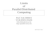 2005 ©Erik F. Dirkx Limits of Parallel/Distributed Computing Prof. Erik DIRKX VUB-INFO-PADS Erik.Dirkx@vub.ac.be .