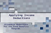 Applying Income Deductions Allowable deductions for the Food Benefits Program.