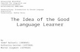 The Idea of the Good Language Learner by Sedef Balkanli (1868845) Katharina Gercken (1657898) Marten Siegmann (1874928) Universität Bielefeld Fakultät.