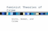Feminist Theories of Crime Girls, Women, and Crime.