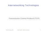 TDC365 Spring 2001John Kristoff - DePaul University1 Internetworking Technologies Transmission Control Protocol (TCP)