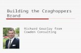 Building the Craghoppers Brand Richard Gourlay from Cowden Consulting.