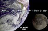 APOLLO: Next-Generation Lunar Laser Ranging Tom Murphy UCSD Tom Murphy UCSD.