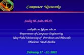 Computer Networks Sadiq M. Sait, Ph.D. sadiq@ccse.kfupm.edu.sa Department of Computer Engineering King Fahd University of Petroleum and Minerals Dhahran,