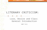 LITERARY CRITICISM: Love, Desire and Class General Introduction 2007 Fall.