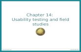 Chapter 14: Usability testing and field studies. Usability Testing Emphasizes the property of being usable Key Components –User Pre-Test –User Test –User.