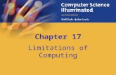 Chapter 17 Limitations of Computing. 17-2 Chapter Goals Describe the limits that the hardware places on the solution to computing problems Discuss how.