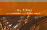 King Arthur An Introduction to Arthurian Legends.