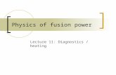 Physics of fusion power Lecture 11: Diagnostics / heating.