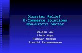 Disaster Relief E-Commerce Solutions Non-Profit Sector Wilson Lau Linda Moya Ridzwan Nordin Preethi Parameswaran.