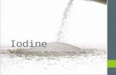 Iodine By Alix, Kaitlin, Michele, Lindsay, and Allana.