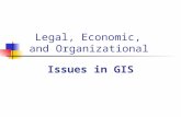 Legal, Economic, and Organizational Issues in GIS.
