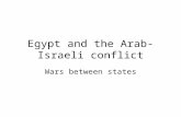 Egypt and the Arab-Israeli conflict Wars between states.