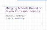 Merging Models Based on Given Correspondences Rachel A. Pottinger Philip A. Bernstein.