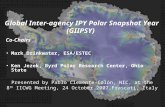 Global Inter-agency IPY Polar Snapshot Year (GIIPSY) Co-Chairs Mark Drinkwater, ESA/ESTEC Ken Jezek, Byrd Polar Research Center, Ohio State Presented by.