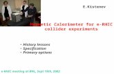 E.Kistenev History lessons Specification Primary options e-RHIC meeting at BNL, Sept 19th, 2002 Hermetic Calorimeter for e-RHIC collider experiments.