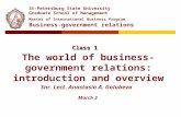 Class 1 Class 1 The world of business- government relations: introduction and overview Snr. Lect. Anastasia A. Golubeva March 3 St-Petersburg State University.