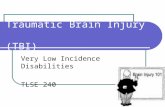 Traumatic Brain Injury (TBI) Very Low Incidence Disabilities TLSE 240.