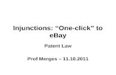 Injunctions: “One-click” to eBay Patent Law Prof Merges – 11.10.2011.