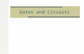 Gates and Circuits. Three Main Gates  AND  OR  NOT.