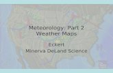 Meteorology: Part 2 Weather Maps Eckert Minerva DeLand Science.