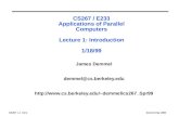 CS267 L1 IntroDemmel Sp 1999 CS267 / E233 Applications of Parallel Computers Lecture 1: Introduction 1/18/99 James Demmel demmel@cs.berkeley.edu demmel/cs267_Spr99.