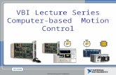 National Instruments Confidential VBI Lecture Series Computer-based Motion Control.
