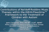 Contributions of Nordoff-Robbins Music Therapy within the DIR®/Floortime™ Framework to the Treatment of Children with Autism John Carpente, PhD, MT-BC,