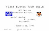 October 1999The First Events from BELLE First Events from BELLE HEP Seminar Brookhaven National Lab Daniel Marlow Princeton University October 21, 1999.