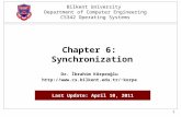 1 Chapter 6: Synchronization Dr. İbrahim Körpeoğlu korpe Bilkent University Department of Computer Engineering CS342 Operating.