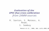 Evaluation of the EPIC flux cross-calibration from 2XMM sources R. Saxton, S. Mateos, A. Read, S. Sembay Mateos et al., 2009, A&A, arXiv.0901.4026.