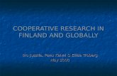 COOPERATIVE RESEARCH IN FINLAND AND GLOBALLY Iiro Jussila, Panu Kalmi & Eliisa Troberg May 2008.