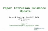 1 Vapor Intrusion Guidance Update Gerard Martin, MassDEP BWSC LSPA Meeting 1-11-11
