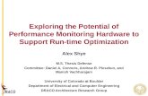 Exploring the Potential of Performance Monitoring Hardware to Support Run-time Optimization Alex Shye M.S. Thesis Defense Committee: Daniel A. Connors,